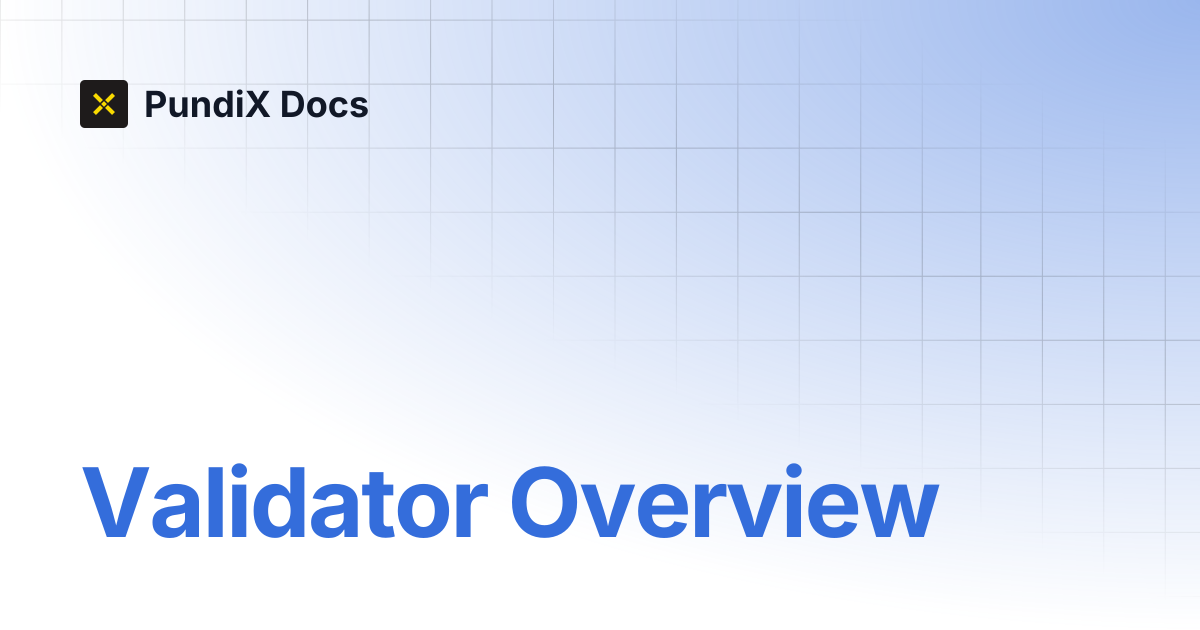 Validator Overview | PundiX Docs